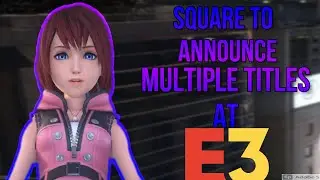 Square Enix will announce multiple titles at E3!