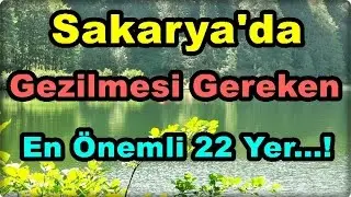 Sakaryada Gezilmesi Gereken En Önemli Yerler..!