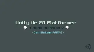 Unity ile 2D Oyun Yapımı -Can Sistemi PART 2- Ders 06