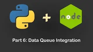 Python + Node.js Part6: Data Queue Integration