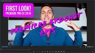 Premiere Pro CC 2018 New Features Preview | Premiere Brocast EP15