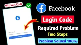 facebook login code problem | two steps authentication | login code required on facebook problem