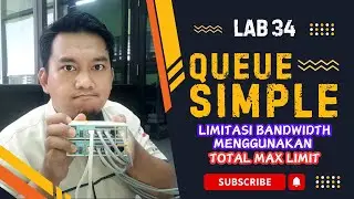 Lab 34 Limitasi bandwidth menggunakan total max limit di simple queue