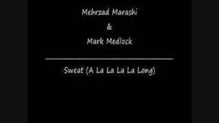 Mehrzad Marashi feat. Mark Medlock - Sweat