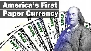 America's First Paper Currency: The History of Money, America