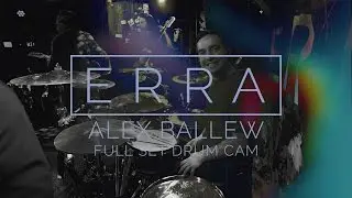 Alex Ballew| ERRA | Full Set Drum Cam