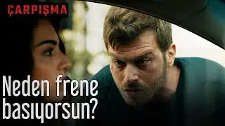 Neden Frene Basıyorsun? - Çarpışma