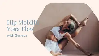 13 Minute Hip Mobility Yoga Flow
