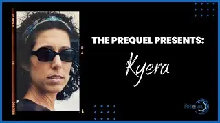 The Prequel Featuring Kyera