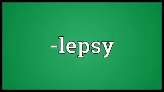 -lepsy Meaning