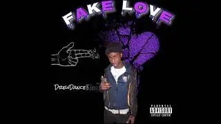 DrewDanceKing - Fake Love