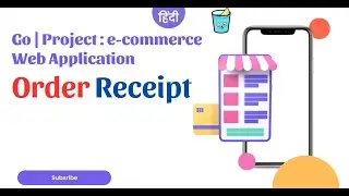 Go | Project : e-commerce Web Application Order Receipt