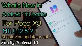 Finally 😍 Android 11 Update For POCO X3 Rollout Started | What's New , New features | MIUI 12.5 ?