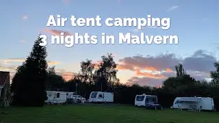 Air tent Camping near Malvern Hills 3 nights [Eng] - 在英國使用空氣帳篷露營 -  四日三夜