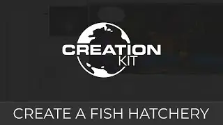 Creation Kit (Create a Fish Hatchery)