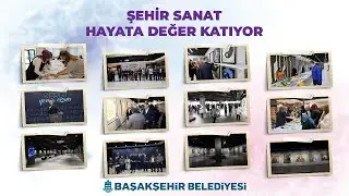 ŞEHİR SANAT HAYATA DEĞER KATIYOR