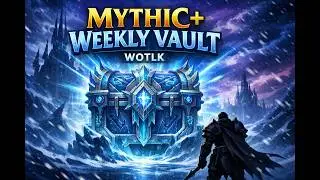 WoW Private Server Mythic+ Vault System - Working w/ Eunoia Project!  VOL 3