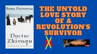 Unraveling the Love Triangle Amid War: Dr Zhivago by Boris Pasternak! Book Summary