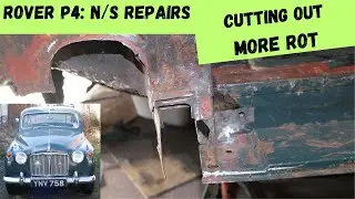 Rover P4:N/S Body repairs Pt2 Cutting out more Rot