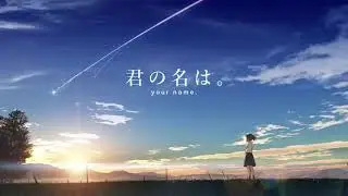 Kimi no Na wa (Your Name) Full Soundtrack - Best Anime Emotional and Anime OST