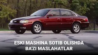 Eski mashina sotib olishda ba'zi maslahatlar