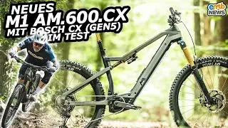 🔥M1 AM.600.CX mit neuem Bosch CX – Neuvorstellung und Test