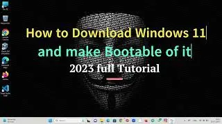 How to download Windows 11 in 2023 and make bootable pendrive for Windows installation full Tutorial