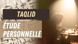 Taqlid vs. Étude Personnelle, Quelle Voie Suivre ?