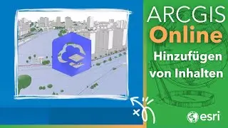 ArcGIS Online: Hinzufügen von Inhalten in ArcGIS Online