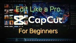 CapCut Video Editing Tutorial – From Import to Export for Beginners