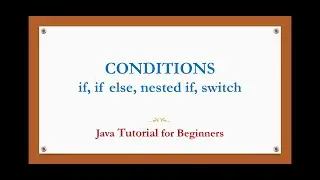 Conditions in java | if, if else, nested if, switch with example program | Java tutorial beginners