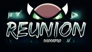 Geometry Dash | Reunion | [DEMON] | By: Daddepro