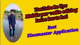 how to use for kinemaster vedio editing ! kinemaster vedio sampadana ke liye kese upayog karen