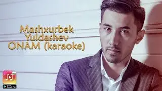 Mashxurbek Yuldashev - Onam (Uzbek Karaokee)