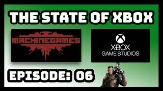 The State Of Machine Games | Xbox Game Studios Deep Dive