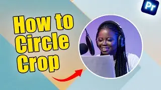 How to Circle Crop a Video in Adobe Premiere Pro | Step-by-Step Tutorial