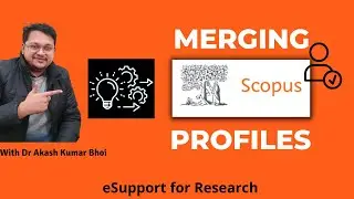 How to Merge Scopus Author Profiles | Scopus IDs | eSupport for Research | 2022 | Dr. Akash Bhoi