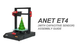Anet ET4 (with capacitive sensor) Assembly Guide