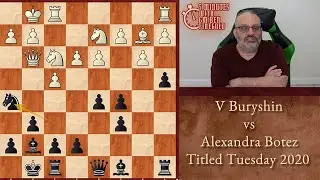 Five Minutes with Ben: V Buryshin vs Alexandra Botez, Titled Tuesday 2020