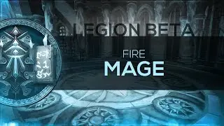 FinalBossTV - WoW LEGION Beta | Fire Mage [2nd Pass]