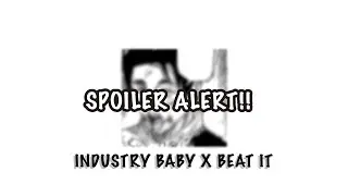 INDUSTRY BABY & BEAT IT - (sped up)