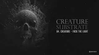 Creature - Fuck The Light [AMR031]