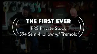 The First-Ever PRS Private Stock McCarty 594 Semi-Hollow With Tremolo