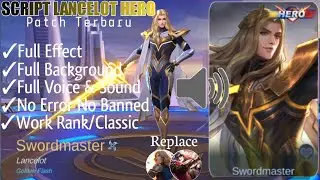 NEW UPDATE SCRIPT SKIN LANCELOT HERO SWORDMASTER FULL VOICE & SOUND NO PASSWORD | PATCH NEW
