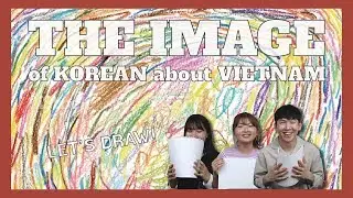 THE IMAGE OF KOREAN ABOUT VIETNAM