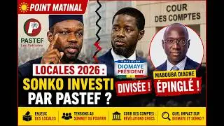 🔴POINT MATINAL: LOCALES 2026 : Sonko investi par Pastef ?Diomaye Président divisée, Mabouba épinglé!