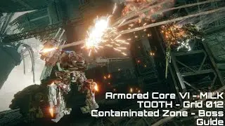 Armored Core VI - MILK TOOTH - Grid 012 Contaminated Zone - Boss Guide