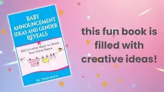 Baby Announcement Ideas and Gender Reveals: 200 Creative Ways to Share Your Great News book trailer