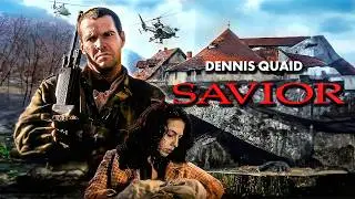 SAVIOR | Dennis Quaid (The Day After Tomorrow) | ACTION, WAR | Full Movie in English