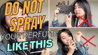 You're spraying your perfume wrong!